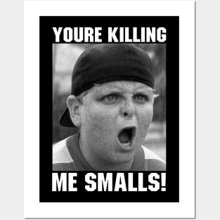 You're Killing Me Smalls Sandlot Posters and Art